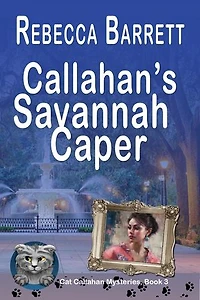 Callahan's Savannah Caper: Cat Callahan Mysteries, #3