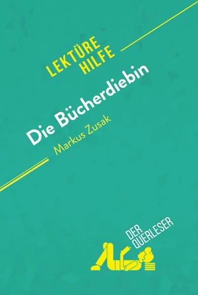 Die Bücherdiebin von Markus Zusak (Lektürehilfe): Detaillierte Zusammenfassung, Personenanalyse und Interpretation
