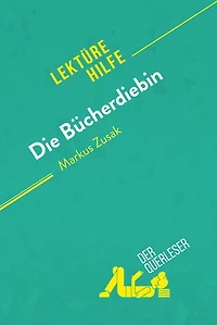 Die Bücherdiebin von Markus Zusak (Lektürehilfe): Detaillierte Zusammenfassung, Personenanalyse und Interpretation