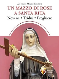 Un mazzo di rose a santa Rita. Novene, Tridui, Preghiere