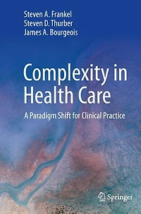 Complexity Health Care: A Paradigm Shift for Clinical Practice