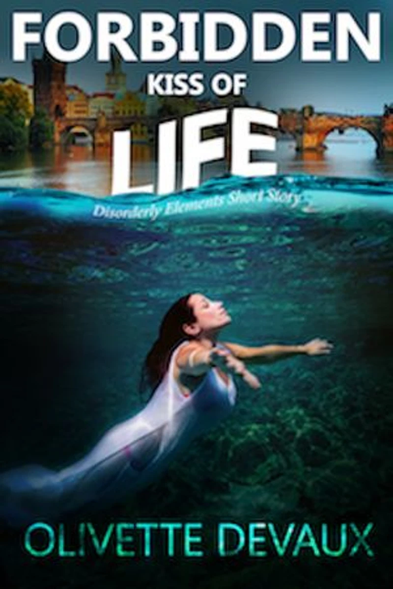 Forbidden Kiss of Life: Disorderly Elements, #8