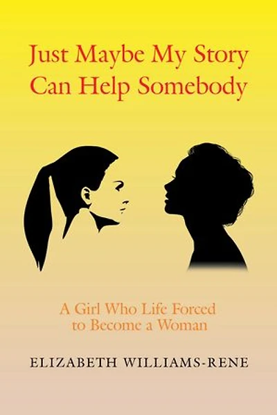 Just Maybe My Story Can Help Somebody: a Girl Whose Life Forced to Become Woman