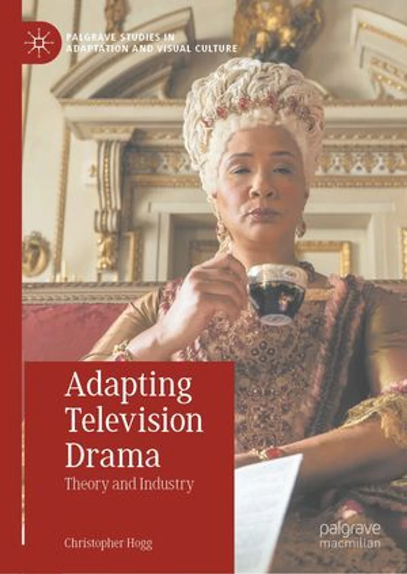Adapting Television Drama: Theory And Industry