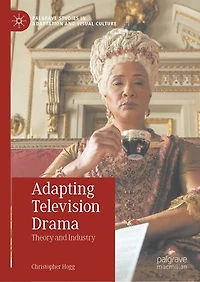 Adapting Television Drama: Theory And Industry