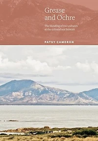 Grease and Ochre: The blending of two cultures at the colonial sea frontier