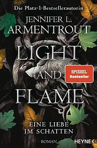 Light and Flame – Eine Liebe im Schatten: Roman