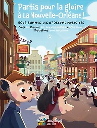 Partis pour la gloire à Nouvelle-Orléans!: Nous sommes les opossums musiciens