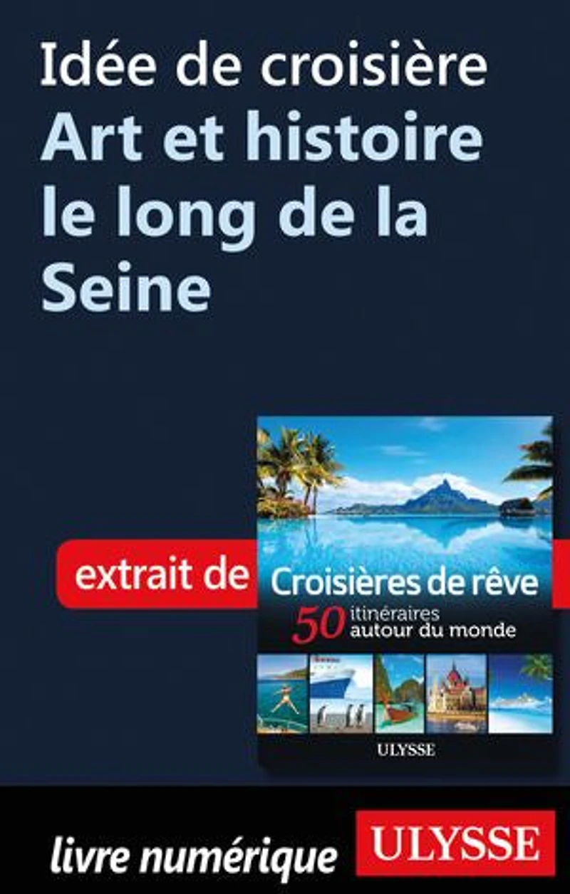 Croisières de rêve 50 itinéraires autour du monde