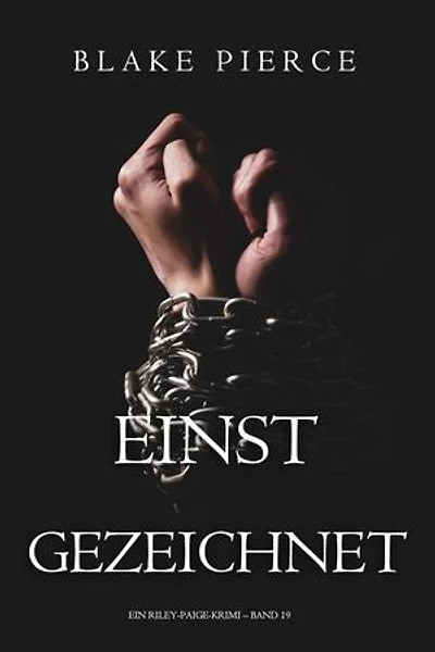 Einst gezeichnet (Ein Riley-Paige-Krimi Band 19)