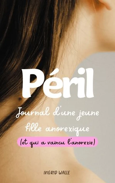 Péril: Journal d'une jeune fille anorexique