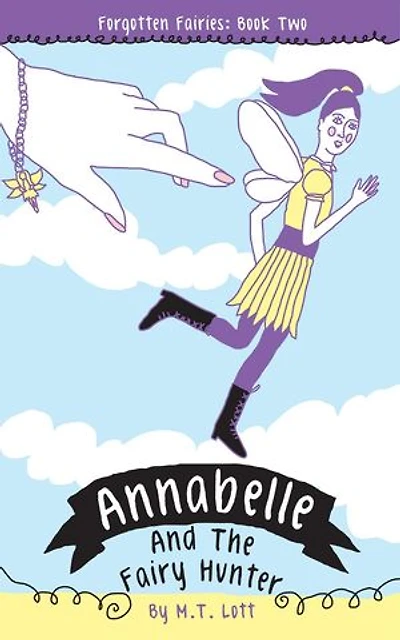 Annabelle and the Fairy Hunter: Forgotten Fairies, #2