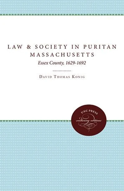 Law and Society Puritan Massachusetts: Essex County, 1629-1692