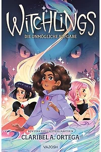Witchlings – Die kleinen Hexen: Die unmögliche Aufgabe
