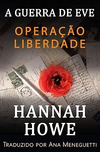 Operação Liberdade: A Gurra de Eve Heroínas da SOE, #12