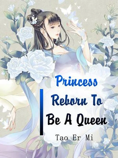 Princess Reborn To Be A Queen: Volume 3