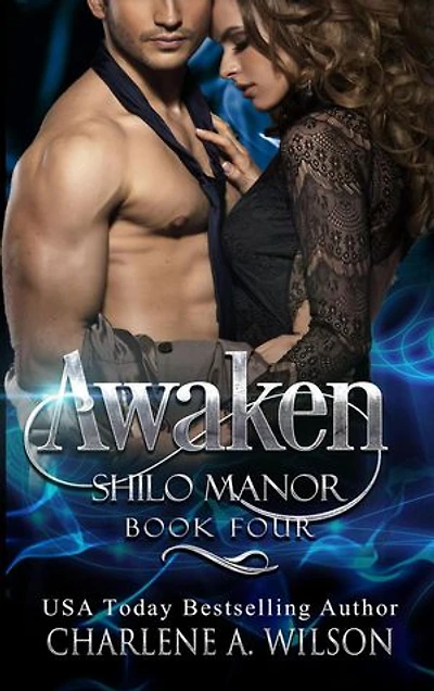 Awaken: Shilo Manor, #4