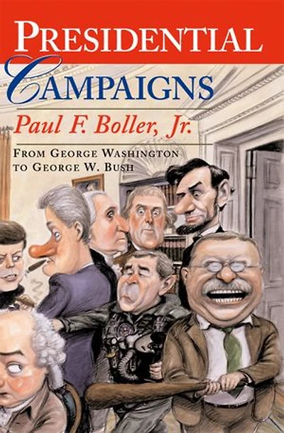 Presidential Campaigns: From George Washington to W. Bush