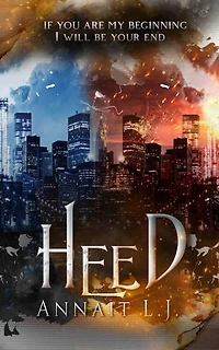 HEED: If You Are My Beginning, I Will Be Your End