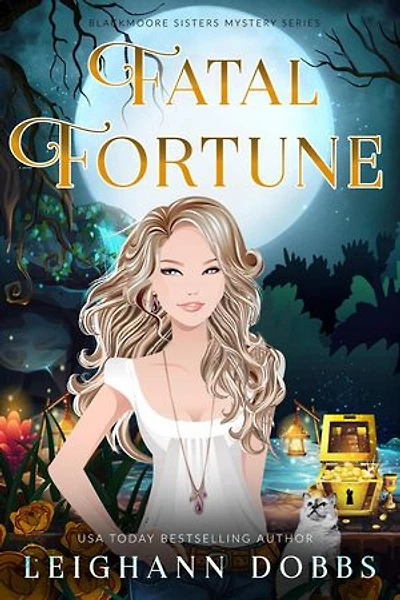 Fatal Fortune: Blackmoore Sisters Cozy Mystery Series, #8