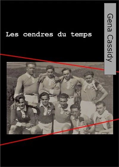Les cendres du temps: roman footballistique