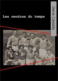 Les cendres du temps: roman footballistique