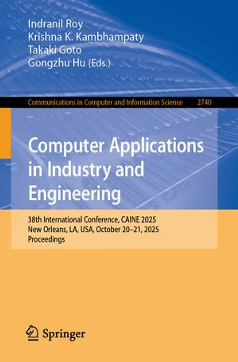 Computer Applications Industry and Engineering: 38th International Conference, CAINE 2025, New Orleans, LA, USA, October 20-21, Proceedings