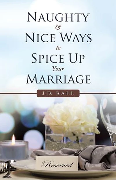 Naughty & Nice Ways to Spice up Your Marriage