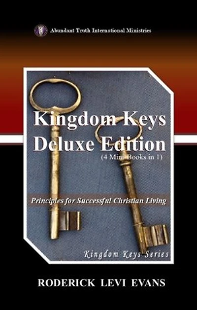 Kingdom Keys Deluxe Edition (4 Mini-Books in 1): Principles for Successful Christian Living