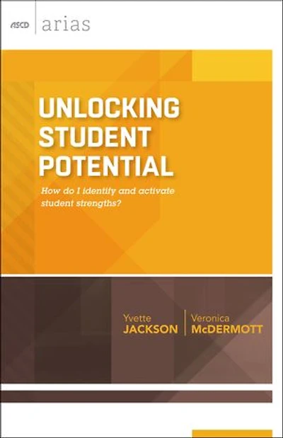 Unlocking Student Potential: How Do I Identify and Activate Strengths? (ASCD Arias)