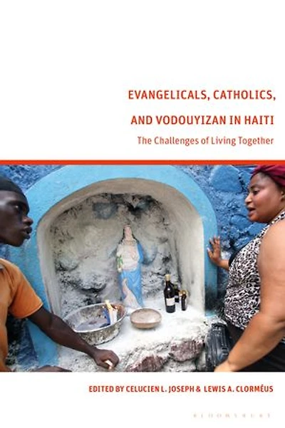 Evangelicals, Catholics, and Vodouyizan Haiti: The Challenges of Living Together