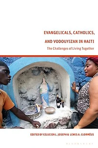 Evangelicals, Catholics, and Vodouyizan Haiti: The Challenges of Living Together