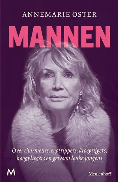 Mannen: Over charmeurs, egotrippers, kroegtijgers, hoogvliegers en gewoon leuke jongens