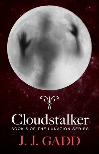 Cloudstalker: Book 5 of the Lunation series
