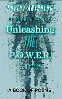 Awakened Verses; Unleashing The P.O.W.E.R.within