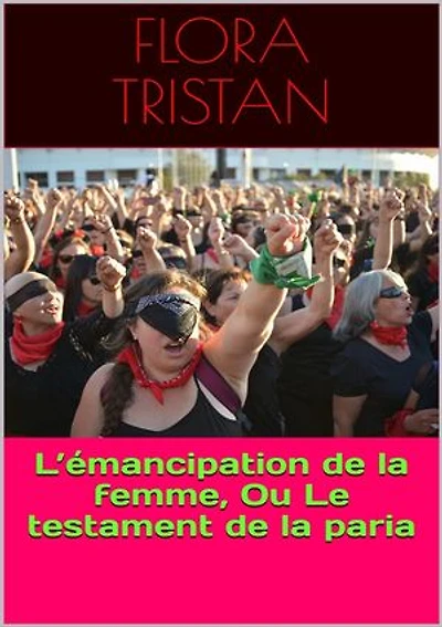 L’émancipation de la femme, Ou Le testament de la paria