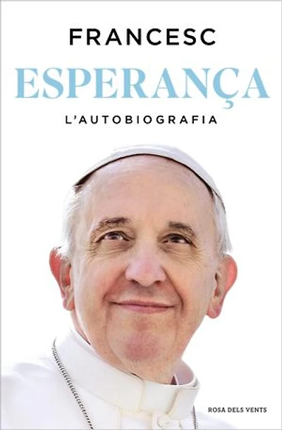 Esperança. L'autobiografia: Memòries del papa Francesc
