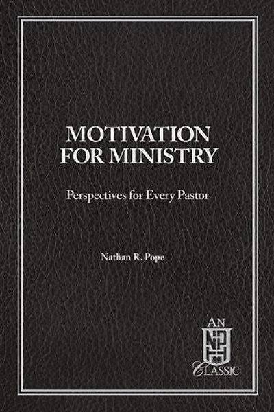Motivation For Ministry: Perspectives for Every Pastor