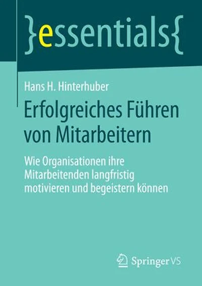 Erfolgreiches Führen von Mitarbeitern: Wie Organisationen ihre Mitarbeitenden langfristig motivieren und begeistern können