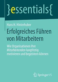 Erfolgreiches Führen von Mitarbeitern: Wie Organisationen ihre Mitarbeitenden langfristig motivieren und begeistern können
