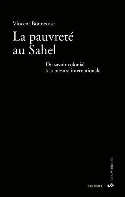 La pauvreté au Sahel - Du savoir colonial à la mesure internationale