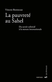 La pauvreté au Sahel - Du savoir colonial à la mesure internationale