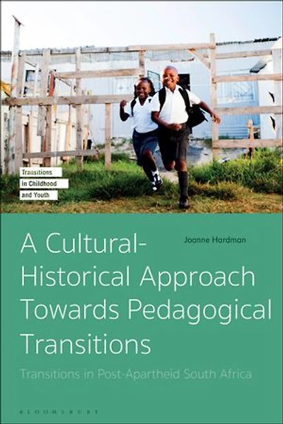 A Cultural-Historical Approach Towards Pedagogical Transitions: Transitions Post-Apartheid South Africa