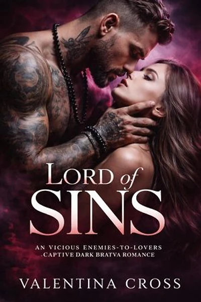 Lord of Sin: A Vicious Enemies-to-Lovers Captive Dark Bratva Romance
