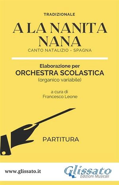 "A La Nanita Nana" Spartiti per Orchestra Scolastica (set parti)
