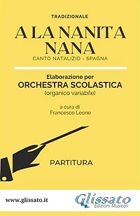 "A La Nanita Nana" Spartiti per Orchestra Scolastica (set parti)