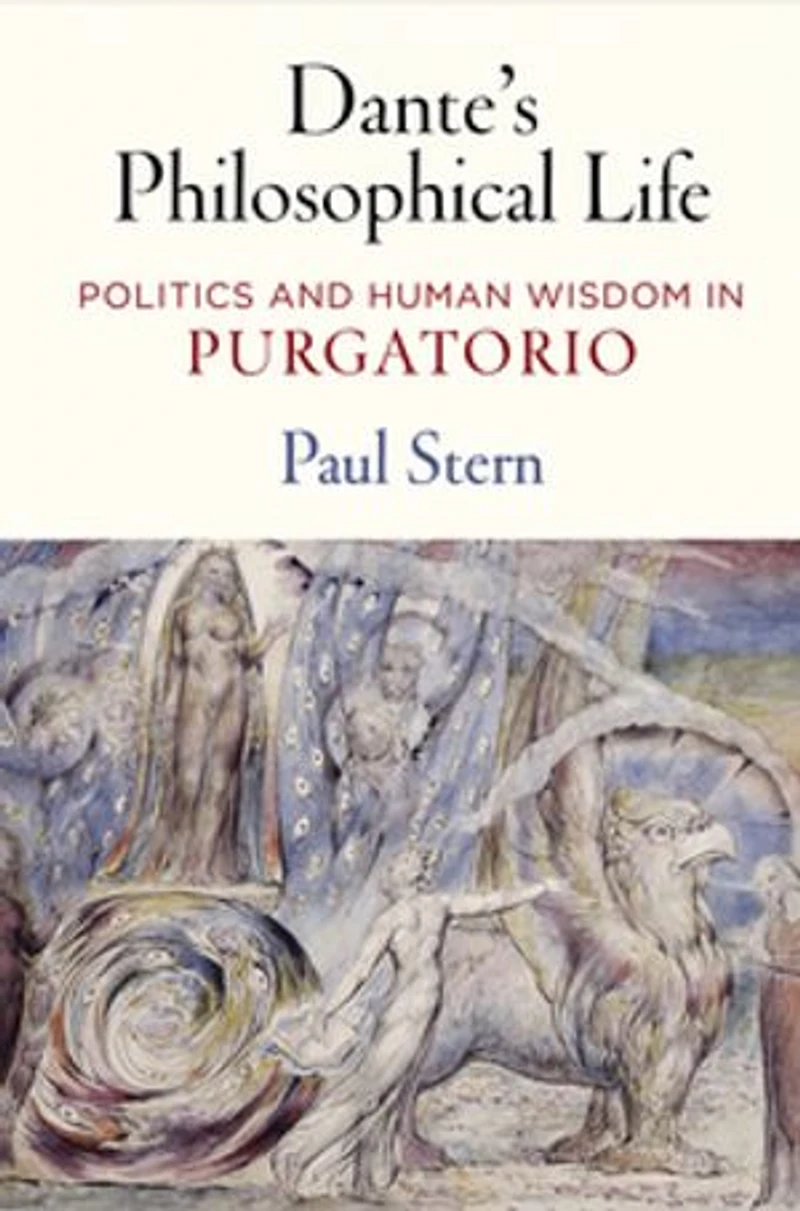 Dante's Philosophical Life: Politics and Human Wisdom "Purgatorio"