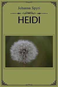 Heidi: A delightful story for children about life in the Alps