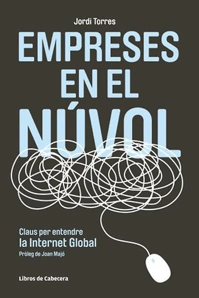 Empreses en el núvol: Claus per entendre la internet global