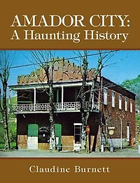 Amador City: A Haunting History